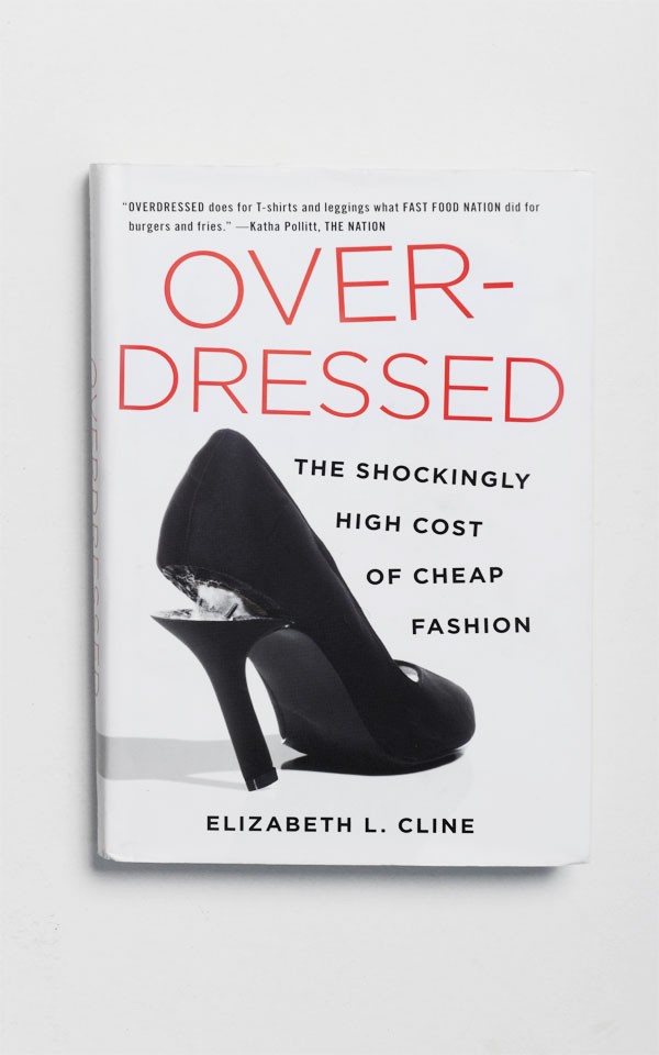 Overdressed: The Shockingly High Cost of Cheap Fashion («Одетые слишком нарядно»)