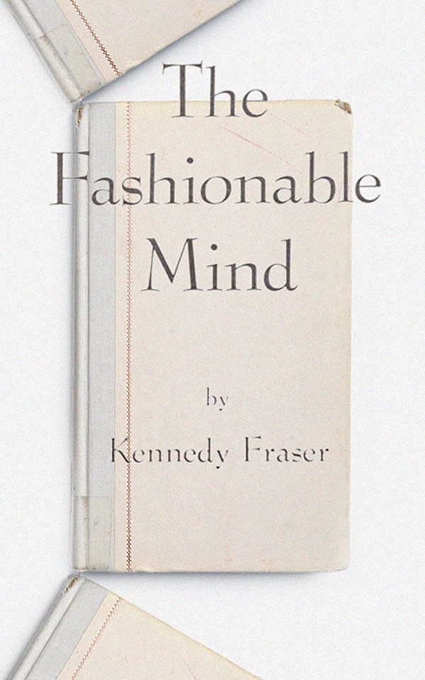 Kennedy Fraser. The Fashionable Mind (Кеннеди Фрейзер. «Модное сознание»)