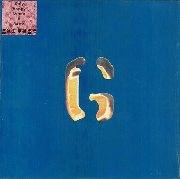 GARBAGE — ONLY HAPPY WHEN IT RAINS, 1995