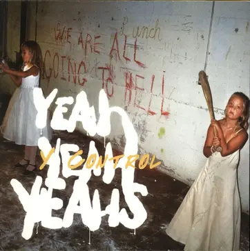 YEAH YEAH YEAHS — Y CONTROL, 2003