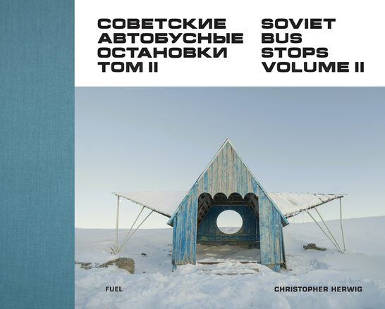 Christopher Herwig. Soviet Bus Stops